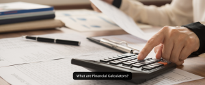 What are Financial Calculators?
