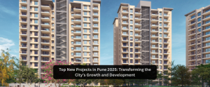 Top New Projects in Pune 2025: Transforming the City’s Growth and Development