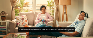 5 Senior-Friendly Features That Make Ashiana Amodh Worry-Free