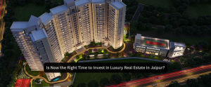 Is Now the Right Time to Invest in Luxury Real Estate in Jaipur?