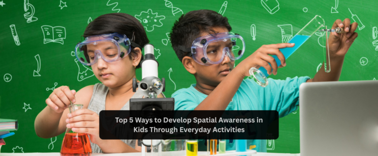 Top 5 Ways to Develop Spatial Awareness in Kids Through Everyday Activities