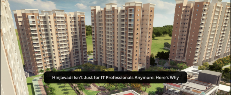 Hinjawadi Isn’t Just for IT Professionals Anymore. Here’s Why