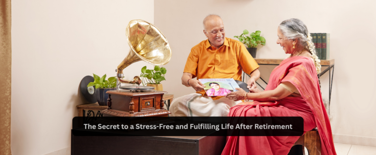 The Secret to a Stress-Free and Fulfilling Life After Retirement