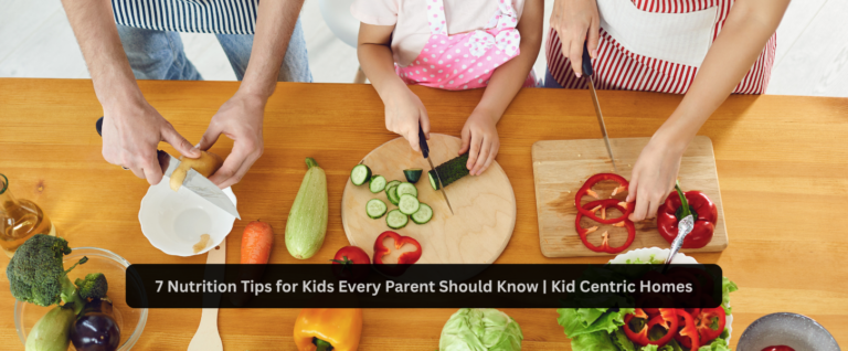 7 Nutrition Tips for Kids Every Parent Should Know | Kid Centric Homes