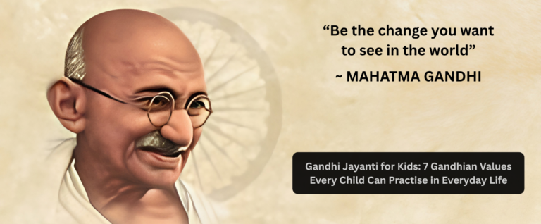 Gandhi Jayanti for Kids: 7 Gandhian Values Every Child Can Practise in Everyday Life