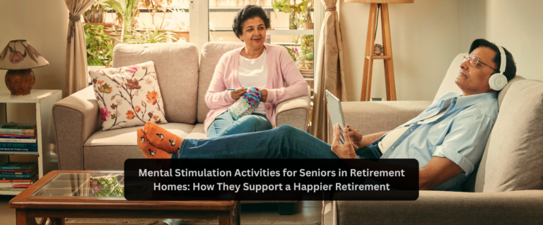 Mental Stimulation Activities for Seniors in Retirement Homes: How They Support a Happier Retirement