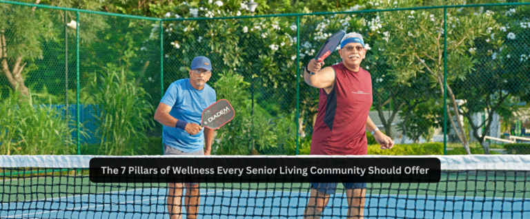 The 7 Pillars of Wellness Every Senior Living Community Should Offer