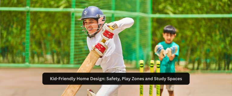 Kid-Friendly Home Design: Safety, Play Zones and Study Spaces