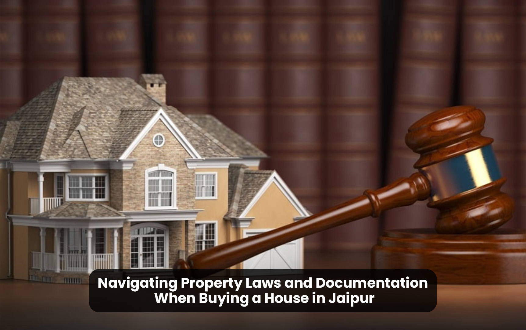 Complete Guide for Property Laws in Jaipur – Comprehensive Checklist for Buying Flats in Jaipur