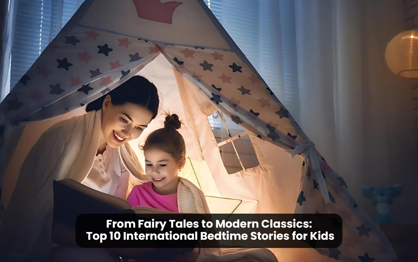 From Fairy Tales to Modern Classics: Top 10 International Bedtime Stories for Kids