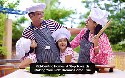 Kid-Centric Homes: A Step Towards Making Your Kids’ Dreams Come True
