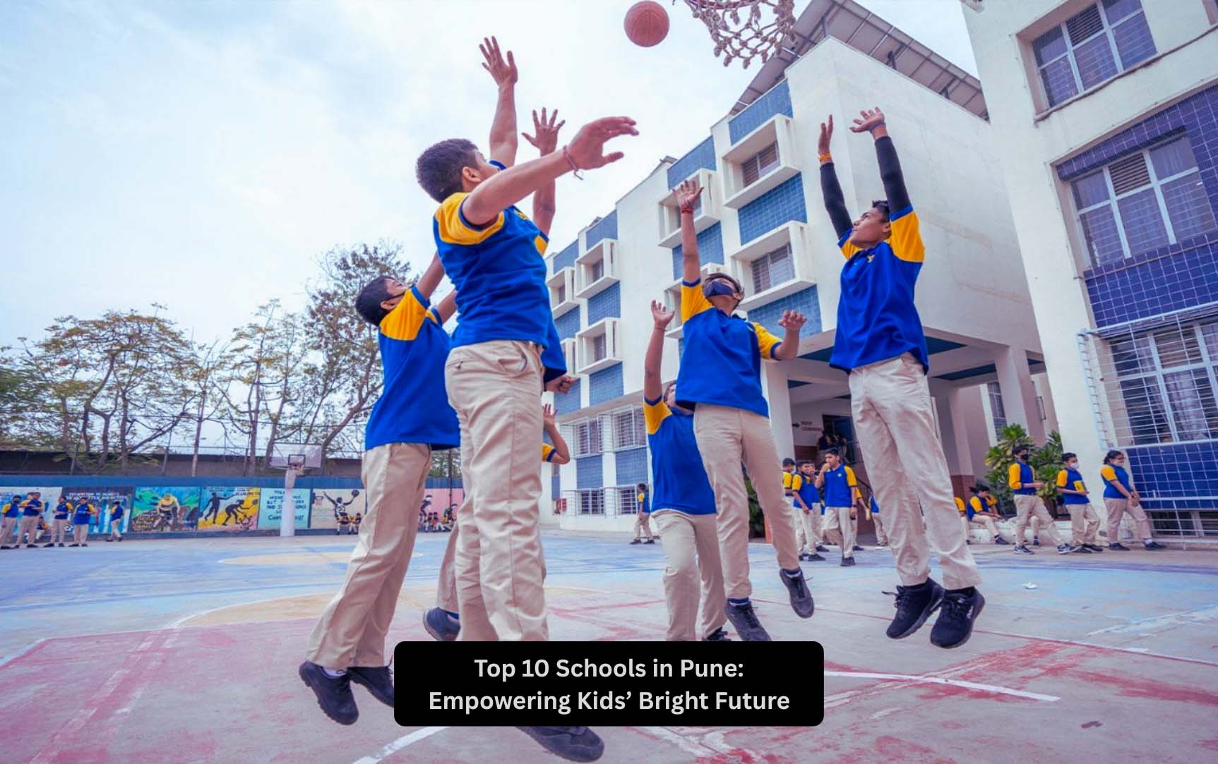 Top 10 Schools in Pune: Empowering Kids’ Bright Future
