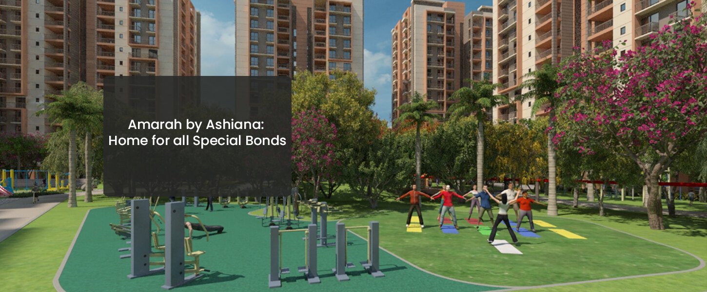 Amarah by Ashiana: Home for all Special Bonds (Children, Parents & Grandparents)