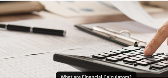 What are Financial Calculators?